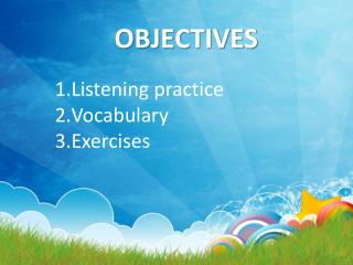 OBJECTIVES