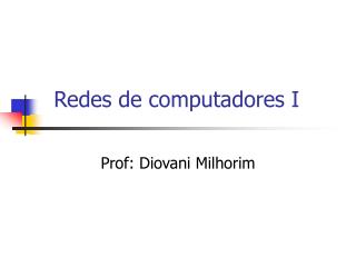 Redes de computadores I