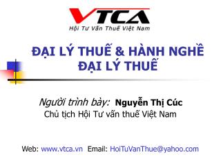 Người trình bày: Nguyễn Thị Cúc Chủ tịch Hội Tư vấn thuế Việt Nam