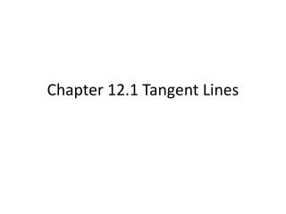 Chapter 12.1 Tangent Lines