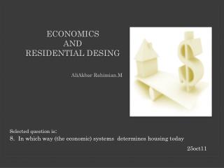 E conomics and residential desing A liAkbar Rahimian.M