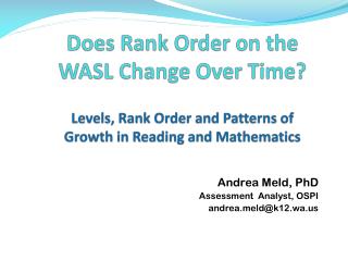 Andrea Meld, PhD Assessment Analyst, OSPI andreald@k12.wa