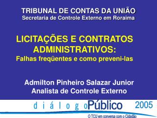 LICITAÇÕES E CONTRATOS ADMINISTRATIVOS: Falhas freqüentes e como preveni-las