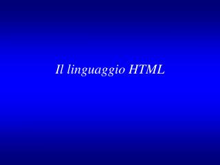 Il linguaggio HTML