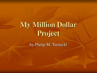 My Million Dollar Project