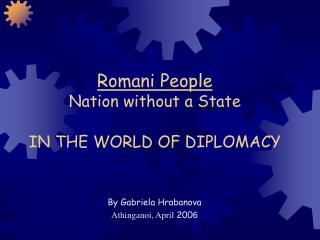 Romani People Nation without a State IN THE WORLD OF DIPLOMACY