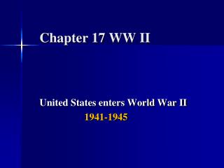 Chapter 17 WW II