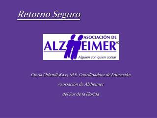 Gloria Orlandi-Kass, M.S. Coordinadora de Educación Asociación de Alzheimer del Sur de la Florida