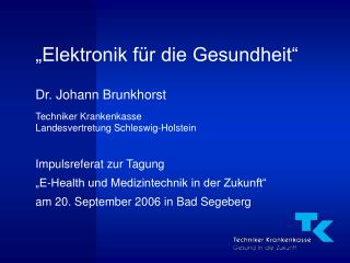 „Elektronik für die Gesundheit“