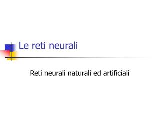 Le reti neurali
