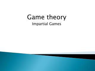 Game theory Impartial Games