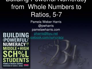 Building Powerful Numeracy from Whole Numbers to Ratios, 5-7