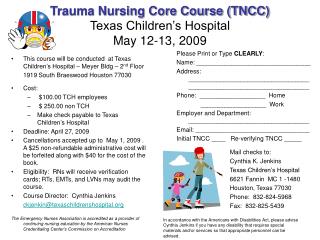 Trauma Nursing Core Course (TNCC) Texas Children’s Hospital May 12-13, 2009