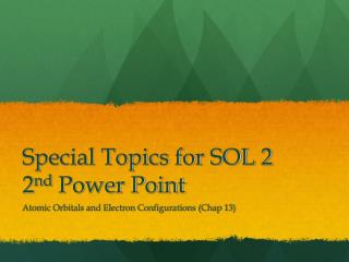 Special Topics for SOL 2 2 nd Power Point