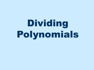 Dividing Polynomials