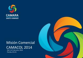 Misión Comercial CAMACOL 2014