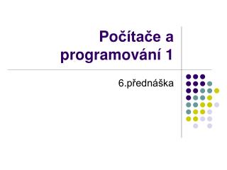 Po čítače a programování 1