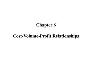 Chapter 6 Cost-Volume-Profit Relationships