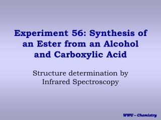 Experiment 56: Synthesis of an Ester from an Alcohol and Carboxylic Acid