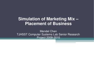 Simulation of Marketing Mix – Placement of Business Mendel Chen