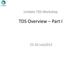 Unidata TDS Workshop TDS Overview – Part I