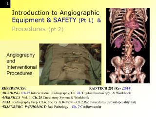 Introduction to Angiographic Equipment &amp; SAFETY (Pt 1) &amp; Procedures ( pt 2)