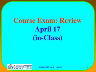 Course Exam: Review April 17 (in-Class)