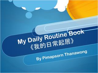 My Daily Routine Book 《我的日常起居 》