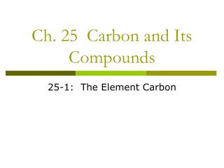 Ch. 25 Carbon and Its Compounds