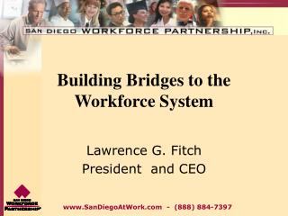 Building Bridges to the Workforce System