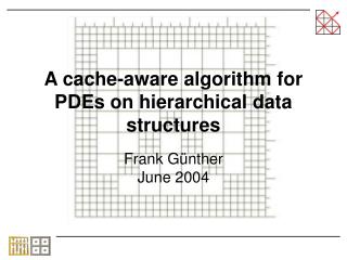 A cache-aware algorithm for PDEs on hierarchical data structures