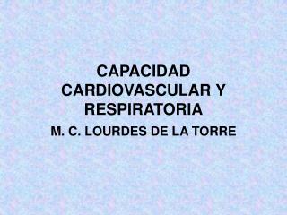 CAPACIDAD CARDIOVASCULAR Y RESPIRATORIA