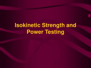 Isokinetic Strength and Power Testing