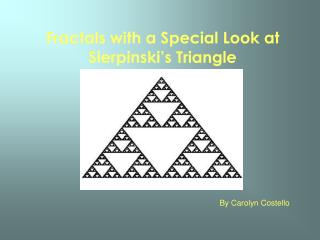 Fractals with a Special Look at Sierpinski’s Triangle