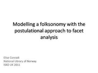 Modelling a folksonomy with the postulational approach to facet analysis