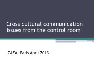 Cross cultural communication issues from the control room