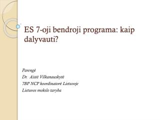 ES 7-oji bendroji programa : kaip dalyvauti ?