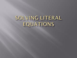 Solving literal equations