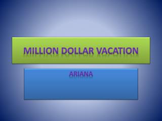 Million d ollar vacation