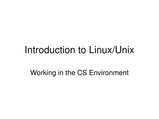 Introduction to Linux/Unix