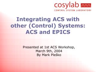 Integrating ACS with other (Control) Systems: ACS and EPICS