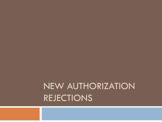 New Authorization Rejections