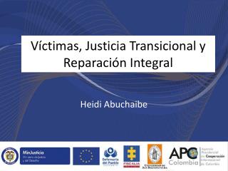 Víctimas, Justicia Transicional y Reparación Integral