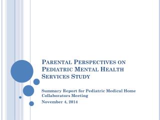 Parental Perspectives on Pediatric Mental Health Services Study
