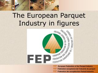 The European Parquet Industry in figures