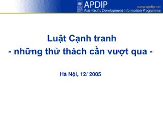 Luật Cạnh tranh - những thử thách cần vượt qua - H à N ộ i, 12/ 2005