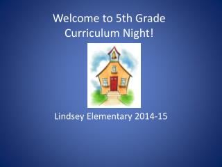 Welcome to 5th Grade Curriculum Night!