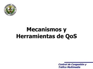 Mecanismos y Herramientas de QoS