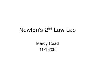 Newton’s 2 nd Law Lab