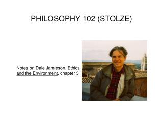 PHILOSOPHY 102 (STOLZE)